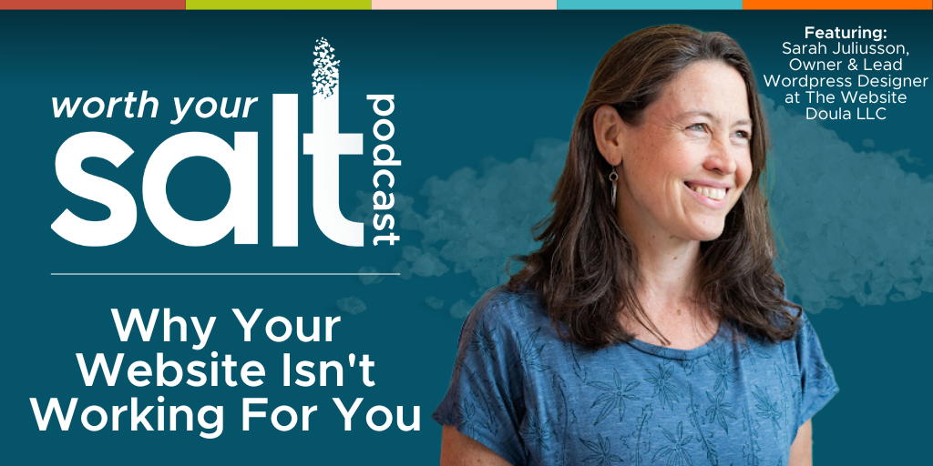 Worth Your Salt With The Website Doula Sarah Juliusson