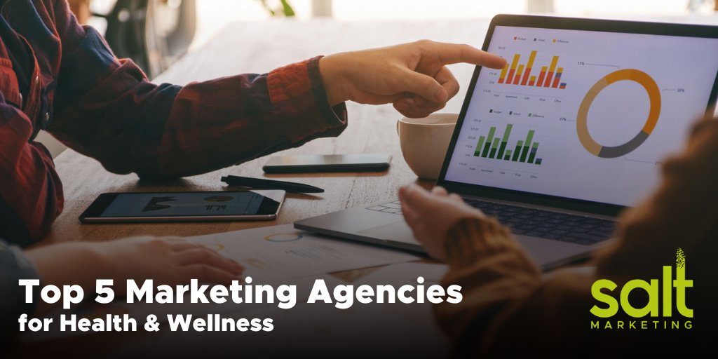 Top 5 Marketing Agencies for Health & Wellness