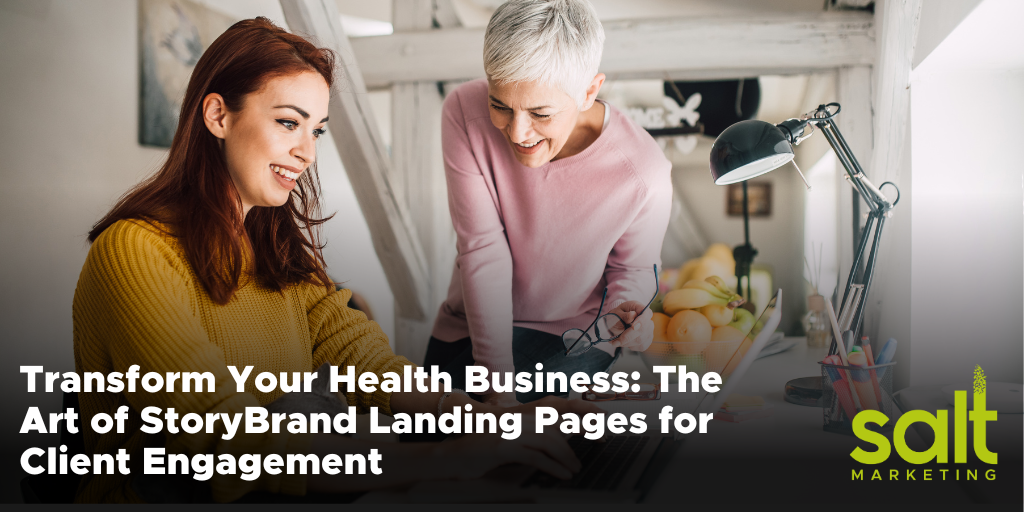 Transform Your Health Business: The Art of StoryBrand Landing Pages for Client Engagement