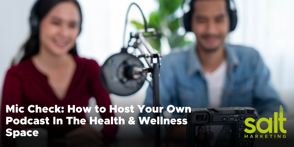 Mic Check: How to Host Your Own Podcast In The Health and Wellness Space