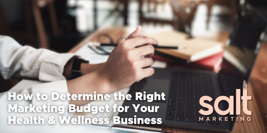 How to Determine the Right Marketing Budget for Your Health & Wellness Business