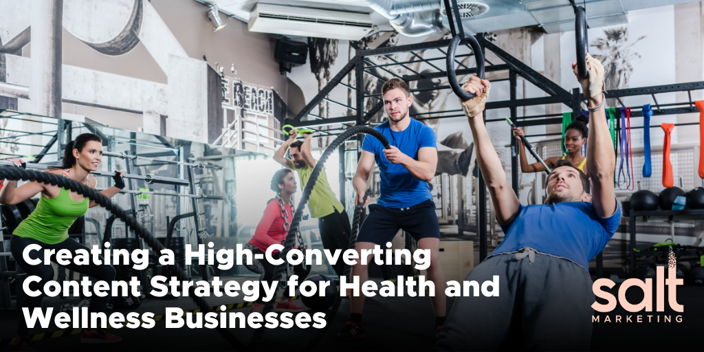 Creating a High-Converting Content Strategy for Health and Wellness Businesses