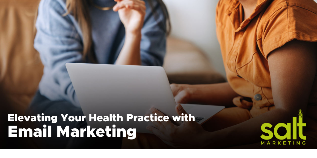 Elevating Your Health Practice with Email Marketing