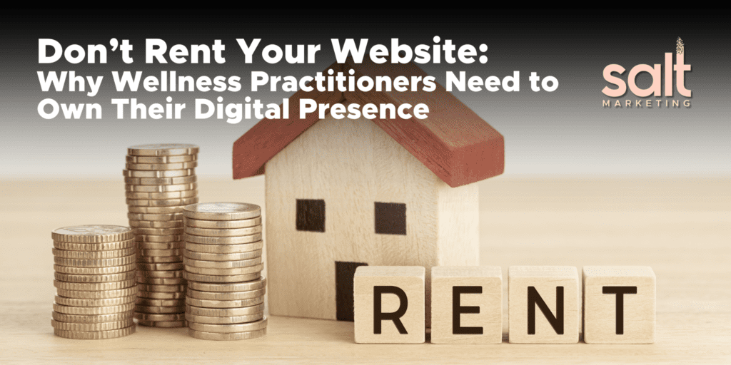 Why You Need To Own Your Wellness Practice Website